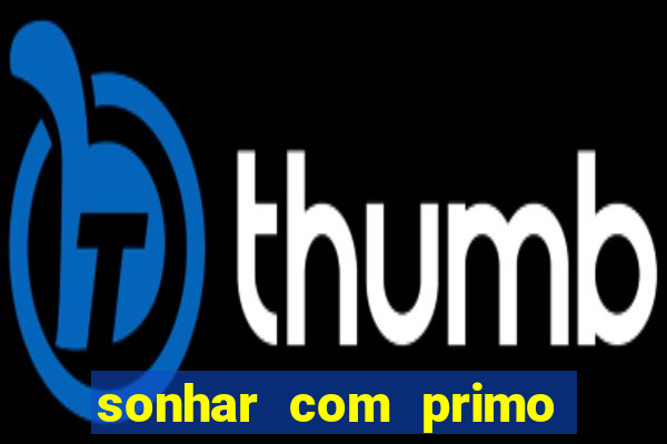 sonhar com primo livro dos sonhos